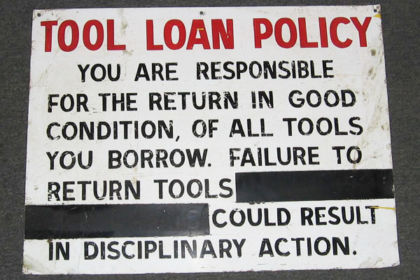 Sign-Tool loan policy you are responsible for the return, stock number S-0013