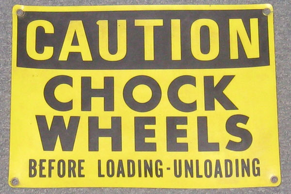 Sign-Caution - Chock Wheels Before Loading - unloading, stock number S-0118