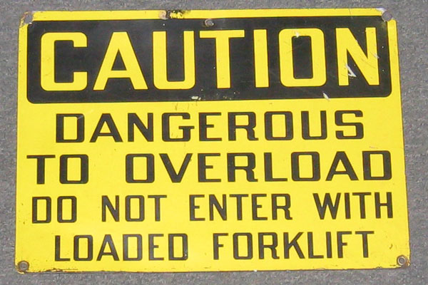 Sign-Caution dangerous to over load - do not enter with loaded forklift, stock number S-0134