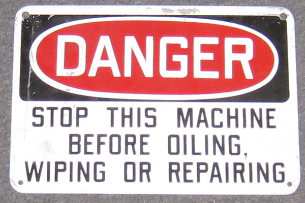Sign-Danger stop this machine before oiling wiping or repairing, stock number S-0204