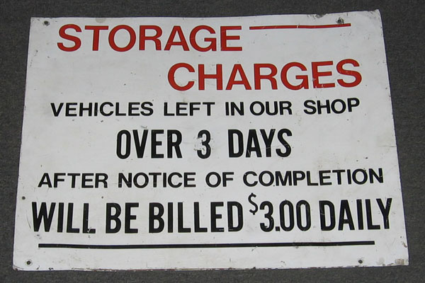 Sign-Storage Charges-Vehicles Left In Our Shop Over 3 Days After Notice Of, stock number S-0458