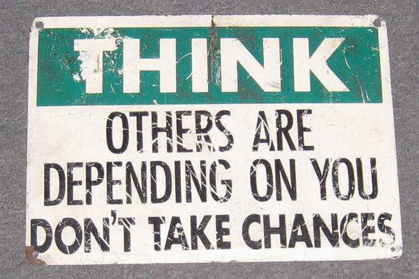 Sign-Think Others Are Depending On You Don't Take A Chance, stock number S-0921