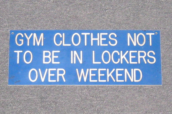 Sign-Gym Clothes Not To Be In Lockers Over Weekend, stock number S-1085b