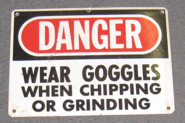 Sign-Danger Wear Goggles When Chipping Or Grinding, stock number S-1504