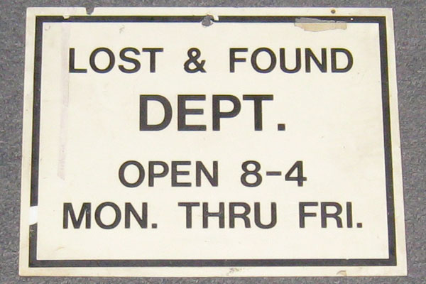 Sign-Lost & Found Dept. Open 8-4 Mon-thru- Fri, stock number S-1548