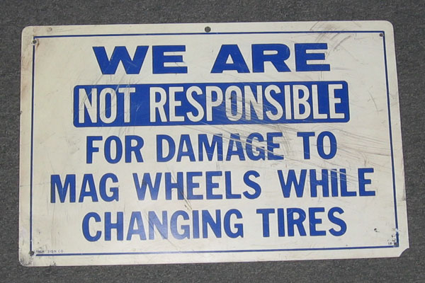Sign-We Are Not Responsible For Damage To Mag Wheels While Changing Tires, stock number S-1700