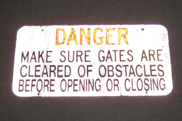Sign-Danger Make Sure Gates Are Cleared Of Obstacles Before Opening or Closing, stock number S-1722