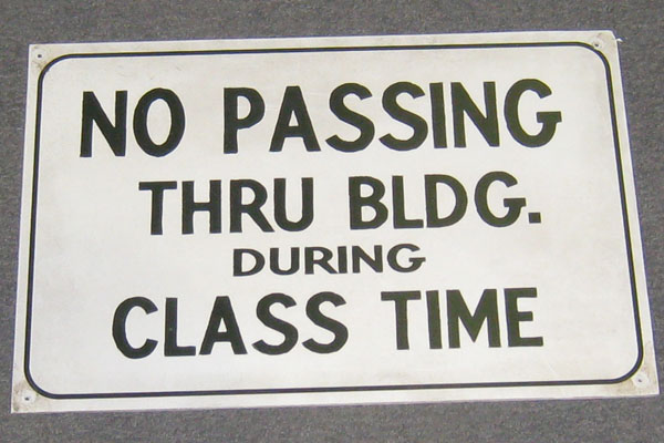 Sign-No Passing Thru Bldg. During Class Time, stock number S-2361