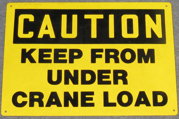Sign-Caution Keep From Under Crane, stock number S-2402