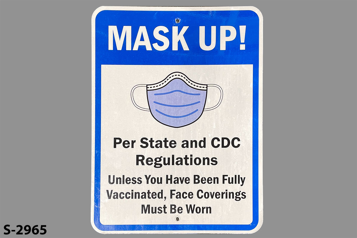 Sign "Mask Up Per State and CDC Regulations unless you have been fully, stock number S-2965
