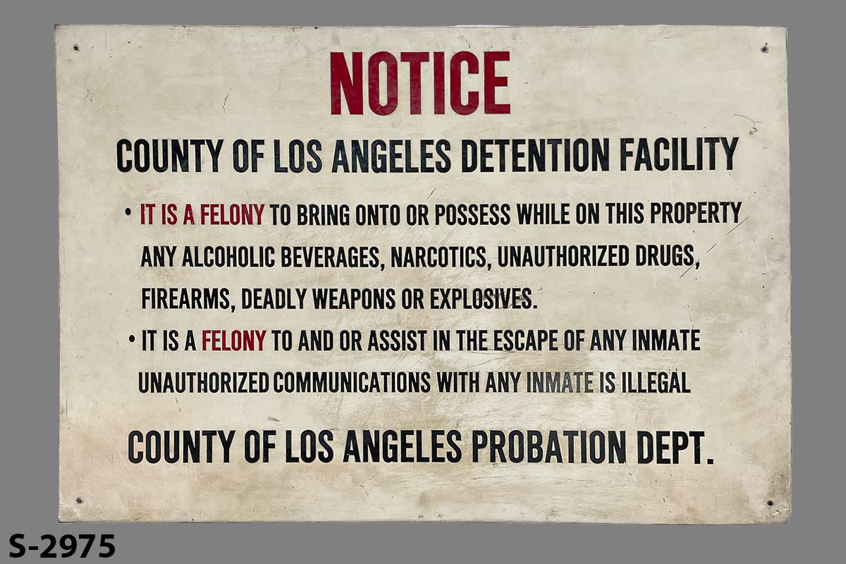 Sign - Notice County Of Los Angeles Detention Facility - It Is A Felony To, stock number S-2975