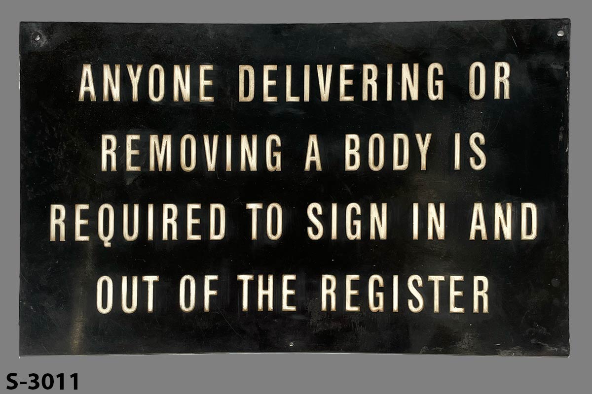 Sign-Anyone Delivering Or Removing A Body Is Required To Sign In And Out Of The, stock number S-3011
