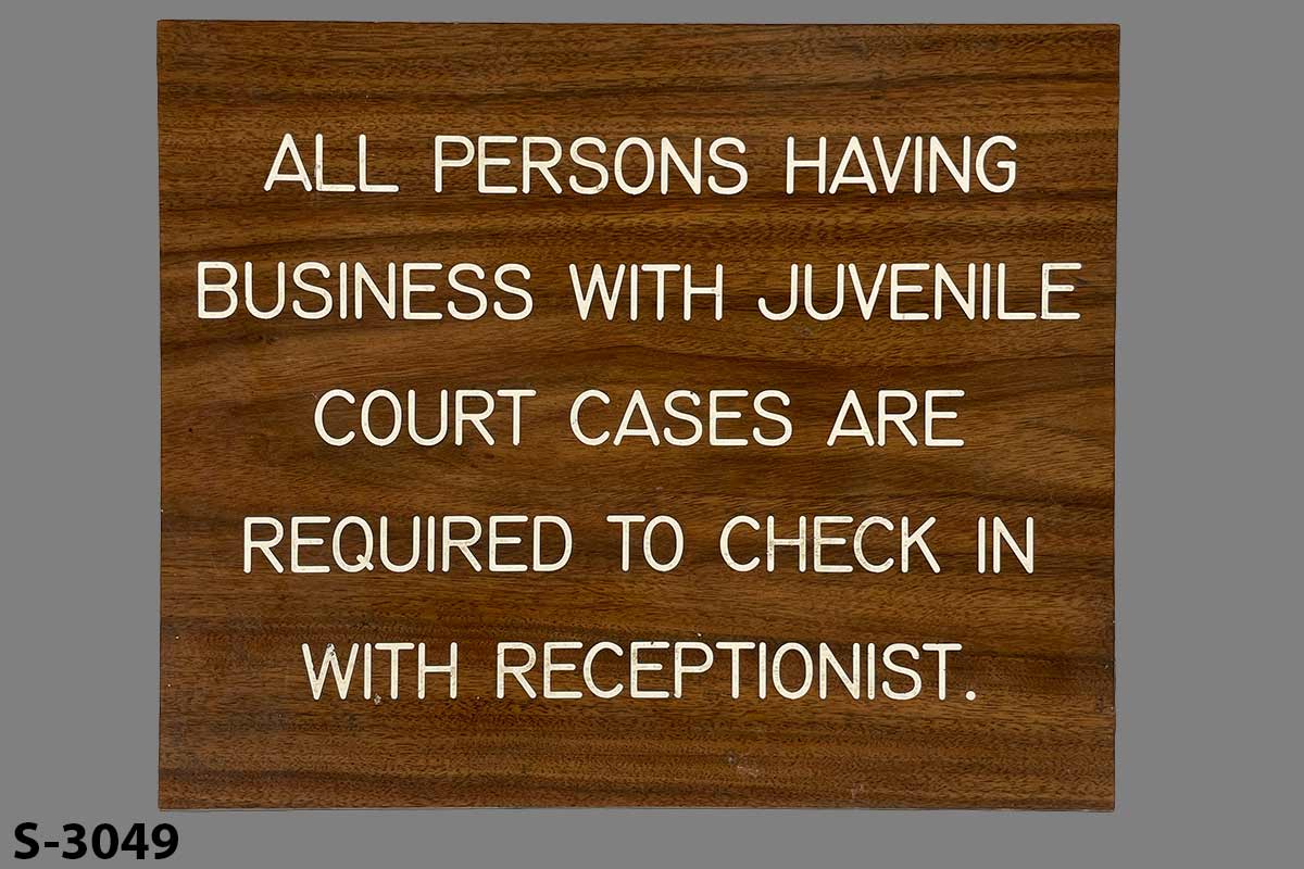 Sign-All Persons Having Business With Juvenile Court Cases Are Required To, stock number S-3049