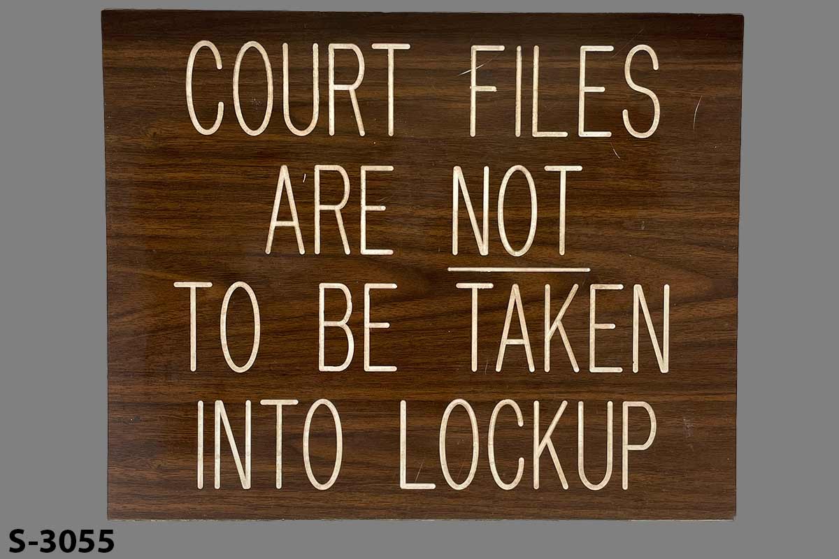 Sign-Court Files Are Not To Be Taken Into Lockup, stock number S-3055