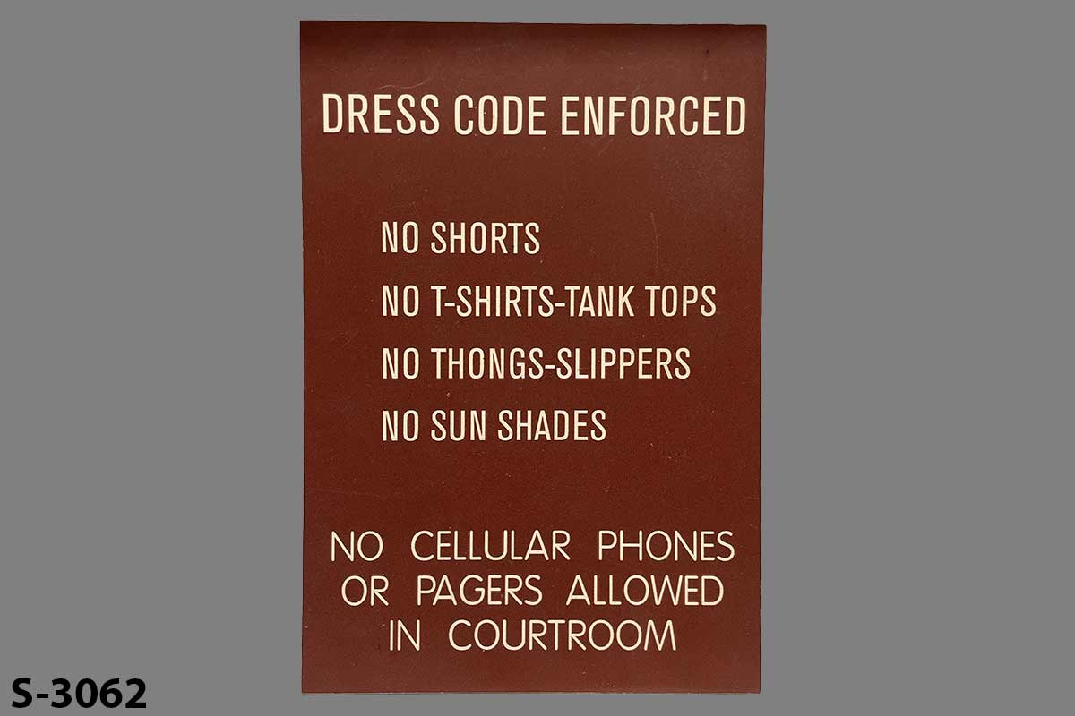 Sign-Dress Code Enforced No Shorts No T-Shirts-Tank Tops... No Cellular Phones, stock number S-3062