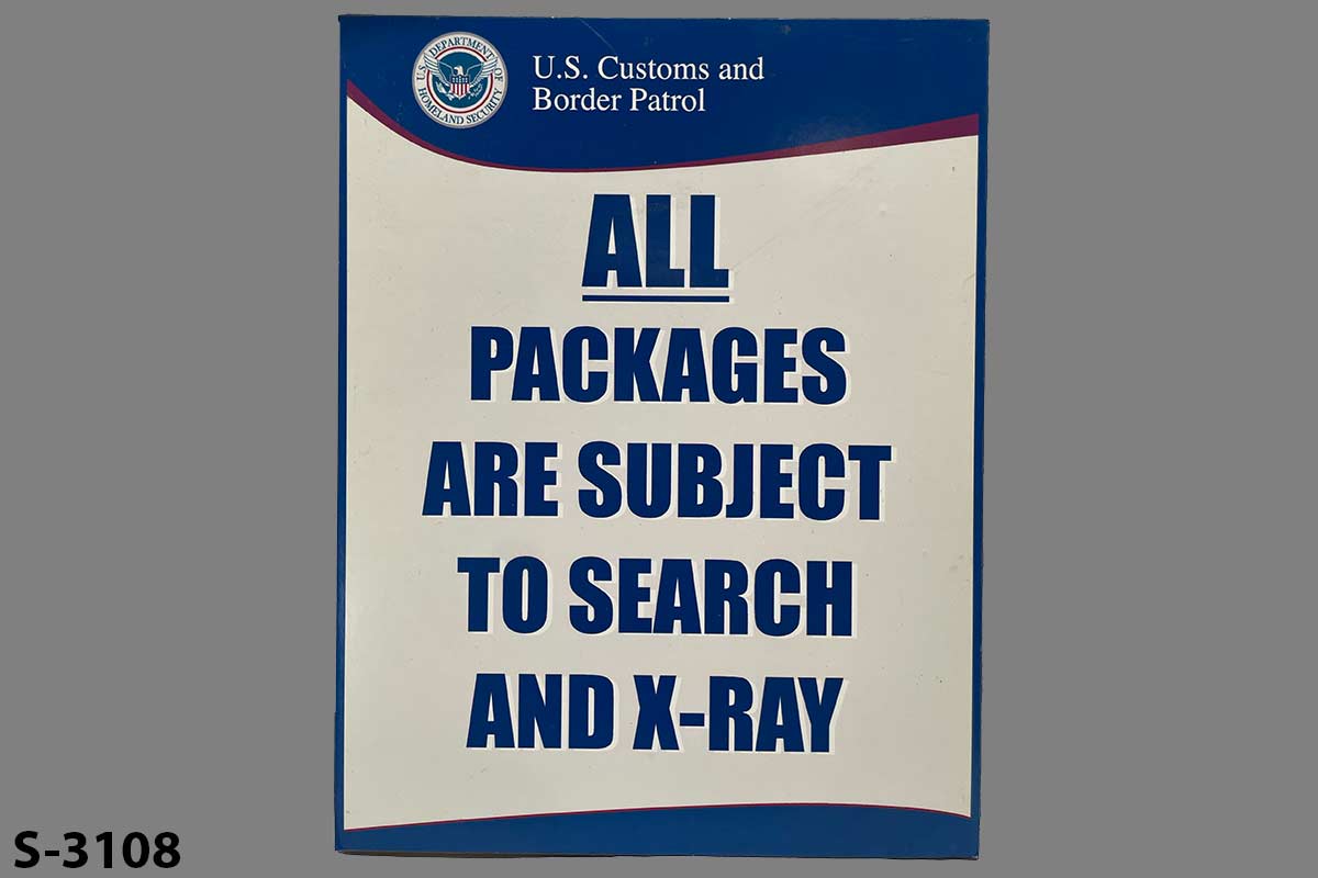 Sign-U.S. Customs And Border Patrol All Packages Are Subject To Search And X-Ray, stock number S-3108