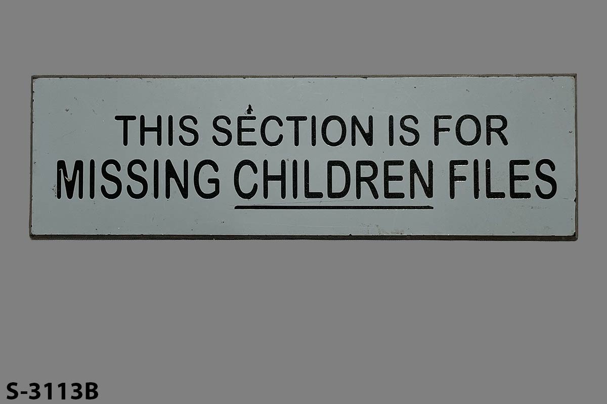 Sign-This Section Is For Missing Children Files grey/blk, stock number S-3113b