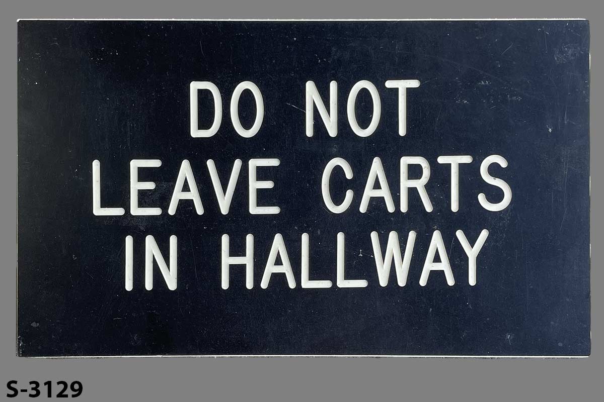 Sign-Do Not Leave Carts In Hallway, stock number S-3129