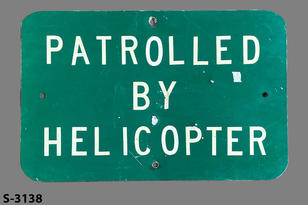 Sign-Patrolled By Helicopter, stock number S-3138