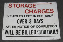 Sign-Storage Charges-Vehicles Left In Our Shop Over 3 Days After, stock number S-0458