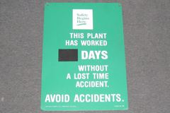 Sign-Safety Begins Here This Plant has Worked __ Days W/Out A Lost, stock number S-0465