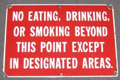 Sign-No Eating Drinking or Smoking Beyond This Point Except In, stock number S-0469