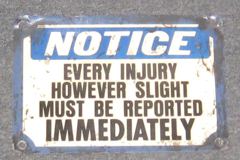 Sign-Notice Every Injury However Slight Must Be Reported Immediately, stock number S-0922