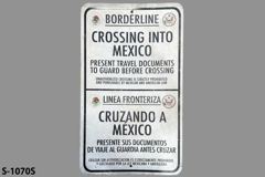 Sign-English/Spanish-Borderline Crossing Into Mexico...Linea, stock number S-1070s