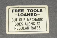 Sign-Free Tools Loaned But Our Mechanic Goes Along At Regular Rates, stock number S-1139