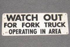 Sign-Watch Out For Fork Truck Operating In Area, stock number S-1213