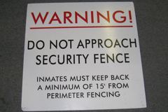 Sign-Warning Do Not Approach Security Fence! Inmates Must Keep Back A, stock number S-1288