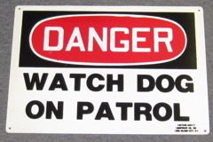 Sign-Danger Watch Dog On Patrol, stock number S-2399
