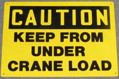 Sign-Caution Keep From Under Crane, stock number S-2402