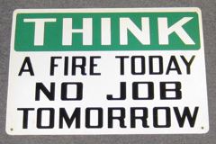 Sign-Think Fire Today No Job..., stock number S-2419