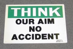 Sign-Think Our Aim No Accident, stock number S-2433