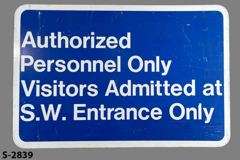 Sign-Authorized Personnel Only Visitors Admitted at S.W. Entrance Only, stock number S-2839