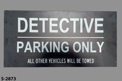 Sign-Detective Parking Only-Others Towed, stock number S-2873