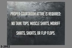 Sign-Proper Courtroom Attire Is Required: No Tank Tops, stock number S-2952
