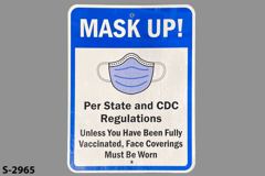 Sign "Mask Up Per State and CDC Regulations unless you have been, stock number S-2965