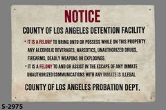 Sign - Notice County Of Los Angeles Detention Facility - It Is A, stock number S-2975