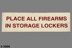 Sign-Place All Firearms In Storage Lockers, stock number S-3000