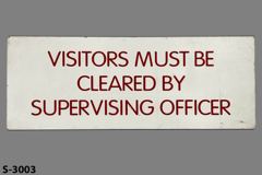 Sign-Visitors Must Be Cleared By Supervising Officer, stock number S-3003