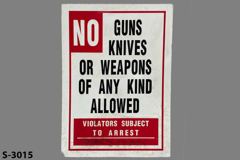 Sign-No Guns Knives Or Weapons Of Any Kind Allowed Violators Will Be, stock number S-3015