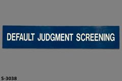 Sign-Default Judgment Screening, stock number S-3038