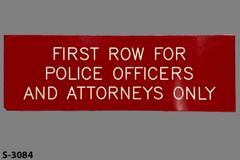 Sign-First Row For Police Officers And Attorneys Only, stock number S-3084