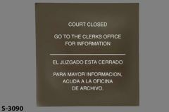 Sign-Court Closed Go To The Clerks Office For Information - El, stock number S-3090