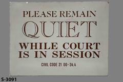 Sign-Please Remain Quiet While Court Is In Session Civil Code 21 00-34, stock number S-3091