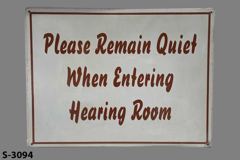 Sign-Please Remain Quiet When Entering Hearing Room, stock number S-3094