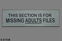 Sign-This Section Is For Missing Adults Files grey/blk, stock number S-3113a