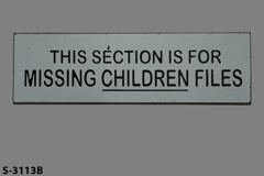 Sign-This Section Is For Missing Children Files grey/blk, stock number S-3113b